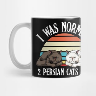 Persian Cat - I Was Normal 2 Persian Cats Ago - Cat Lover Saying Mug